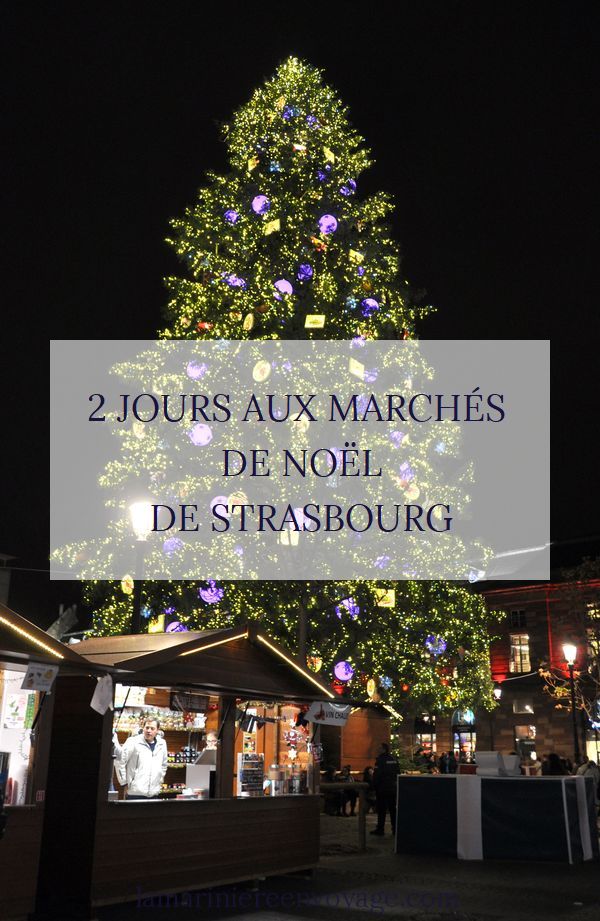 2 jours au marché de Noël de Strasbourg