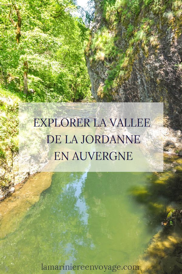 Explorer la vallée de la Jordanne dans le Cantal - La Marinière en Voyage