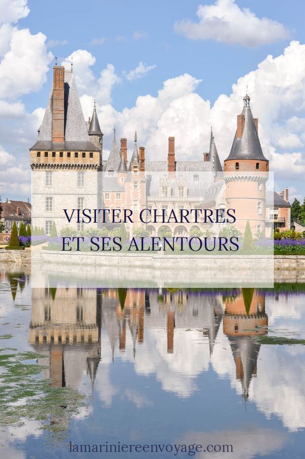 Visiter Chartres - Blog La Marinière en Voyage