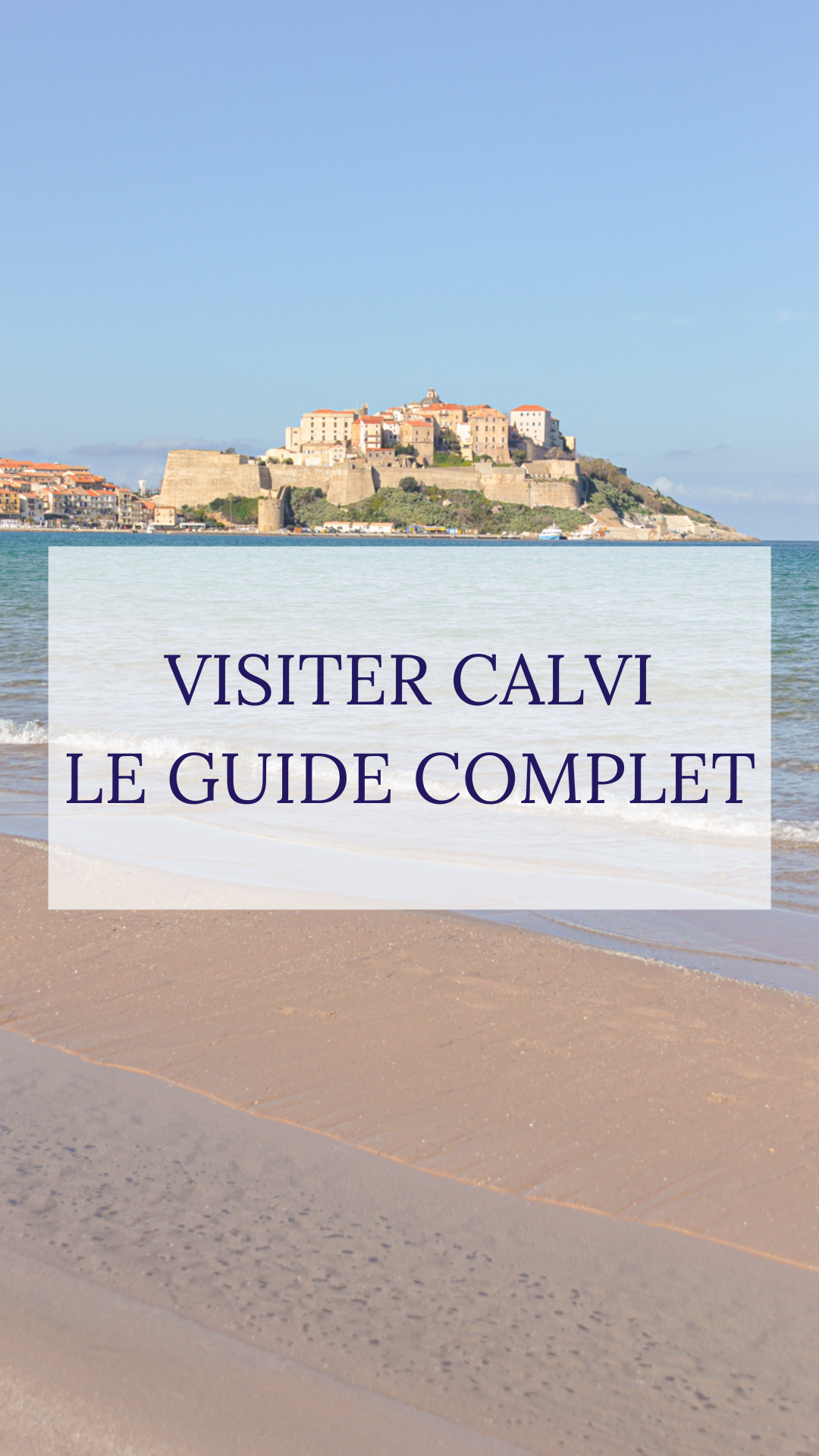 Visiter Calvi : guide pratique